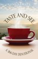 Taste and See: A 366 day Devotional