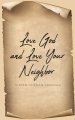 Love God and Love Your Neighbor