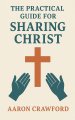 The Practical Guide for Sharing Christ