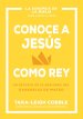 Conoce a Jesús Como Rey