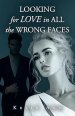 Looking for Love in All the Wrong Faces