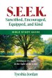 S.E.E.K. Sanctified, Encouraged, Equipped and Kind: Striving to Do Right in the Sight of the LORD