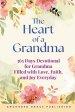 The Heart of a Grandma: 365 Days Devotional for Grandma Filled with Love, Faith, and Joy Everyday