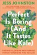 Perfect is Boring (And it Tastes Like Kale)