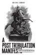 A Post Tribulation Manifesto