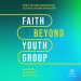 Faith Beyond Youth Group