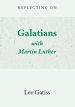 Reflecting on Galatians with Martin Luther