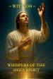Whispers of the Holy Spirit - Witness