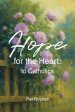 Hope for the Heart: to Catholics