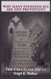 Why many Evangelicals are not Protestant: The Creedless Drift
