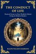 The Conduct of Life: Practical Essays on Fate, Wealth & Ethical Living for Modern Readers