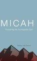 Micah: Proclaiming the Incomparable God