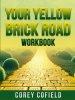 Your Yellow Brick Road: Workbook (The Yellow Brick Road Series)