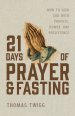 21 Days of Prayer and Fasting: How to Seek God with Purpose, Power, and Persistence