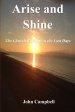 Arise and Shine: The Church Radiant in the Last Days