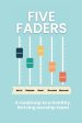 Five Faders: A roadmap to a healthy, thriving worship team
