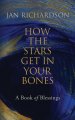 How the Stars Get in Your Bones: A Book of Blessings