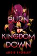 Burn The Kingdom Down