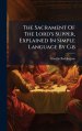 The Sacrament Of The Lord's Supper, Explained In Simple Language By G.b