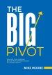 The Big Pivot: Shifting Your Leadership Focus from Outward Success to Inward Growth