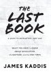 The Last Book: What You Need to Know About Revelation, the Rapture, and the End Times