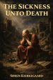The Sickness Unto Death: A Christian Psychological Exposition for Upbuilding and Awakening