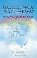 Because I Made You That Way: The Remarkable Gift of Focus