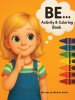 Be...Coloring and Activity Book for Girls