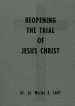 Reopening the Trial of Jesus Christ