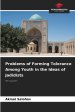 Problems of Forming Tolerance Among Youth in the Ideas of Jadidists