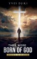 They Were Born of God