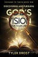 Discovering and Pursuing God's Vision for Your Life