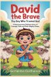 David the Brave: The Boy Who Trusted God.