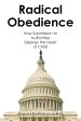 Radical Obedience: How Submission to Authorities Displays the Heart of Christ