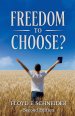 Freedom to Choose?