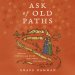 Ask of Old Paths