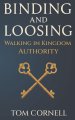 Binding and Loosing: Walking in Kingdom Authority