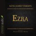 Holy Bible in Audio - King James Version: Ezra