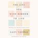 Life You Were Reborn to Live