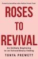 Roses to Revival: An Unlikely Beginning to an Extraordinary Ending