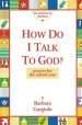 How Do I Talk To God