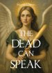The Dead Can Speak