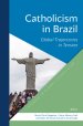 Catholicism in Brazil: Global Trajectories in Tension