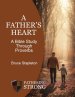 A Father's Heart - A Bible Study Through Proverbs