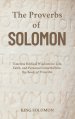 The Proverbs of Solomon: Timeless Biblical Wisdom for Life, Faith, and Personal Growth from the Book of Proverbs