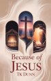 ... Because of Jesus