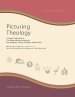 Picturing Theology, Revised Edition: A Topical Collection of The Urban Ministry Institute's Key Diagrams, Charts, Graphics, and Articles