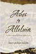 Ashes to Alleluia: An Offering of Lenten Reflections