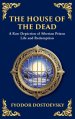 The House of the Dead: A Harrowing Journey Through Suffering, Redemption, and the Human Soul (Deluxe Hardbound Edition)