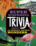 Super Surprising Trivia About The World's Natural Wonders